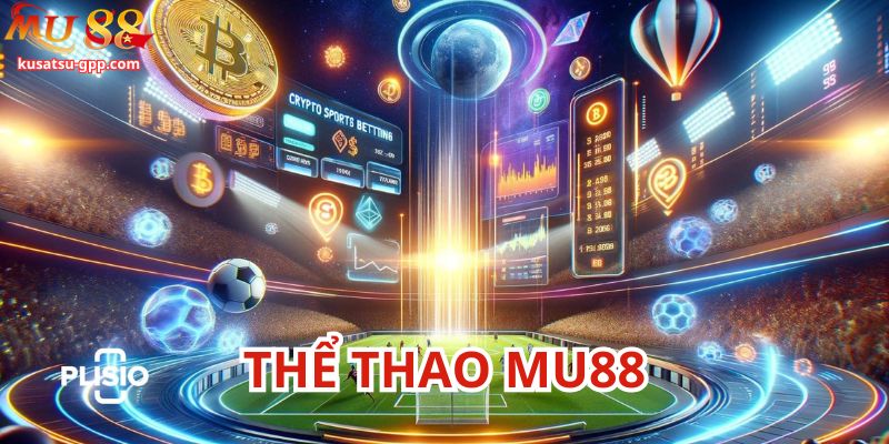 Ưu thế sảnh thể thao Mu88